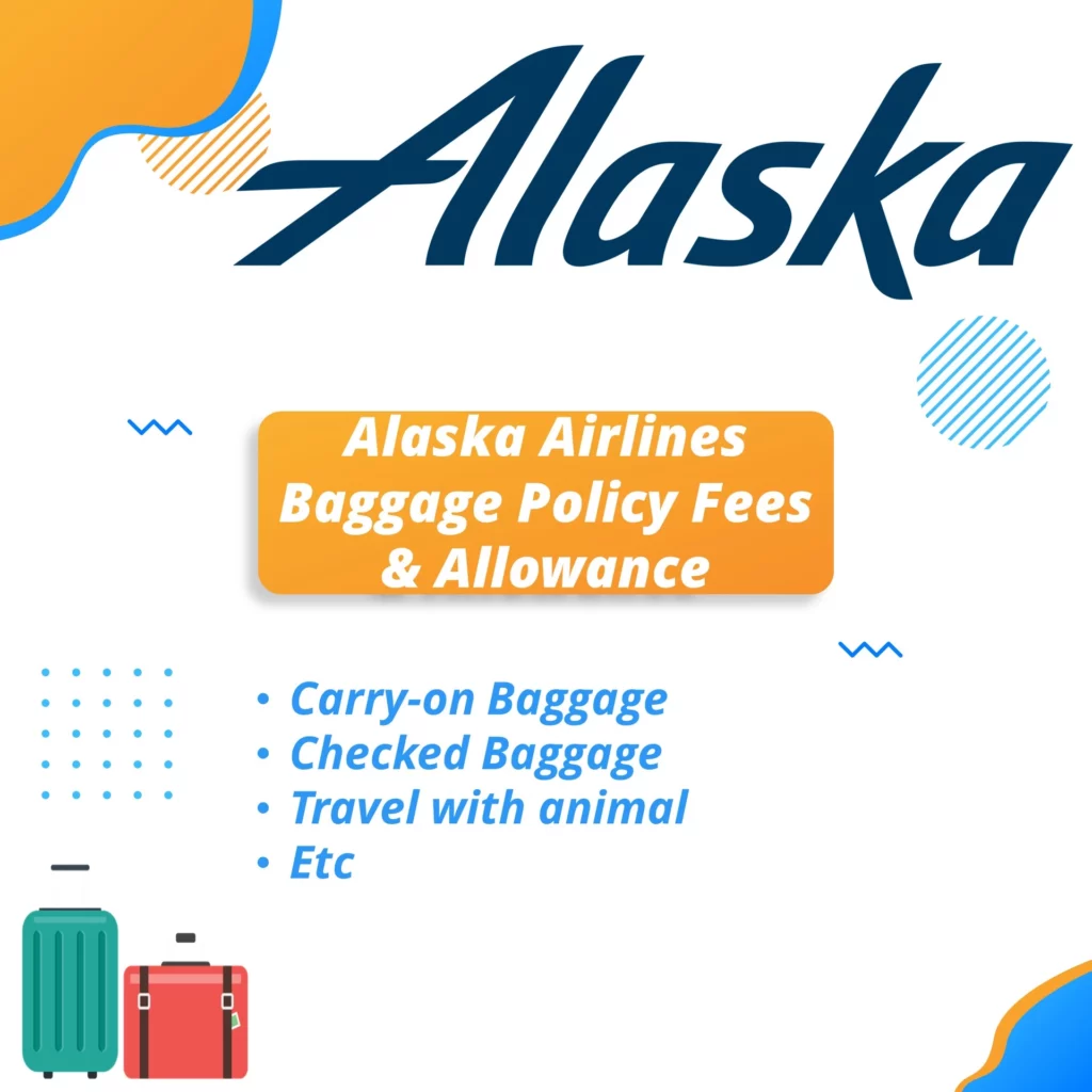 Alaska Airlines Baggage Policy Fees Allowance