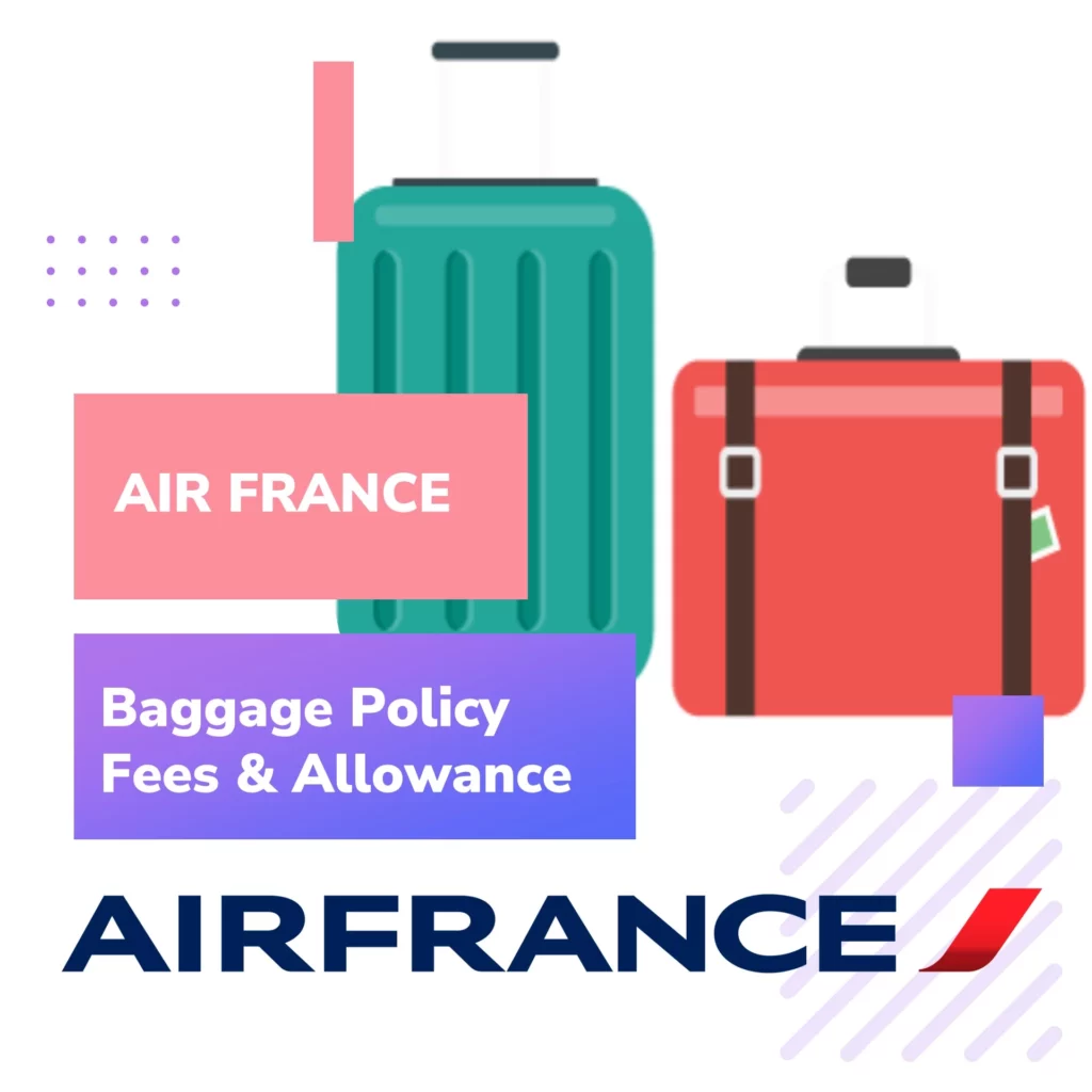 Air France Baggage Policy Fees Allowance